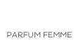 PARFUM FEMME