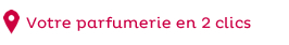 Votre parfumerie en 2 clics