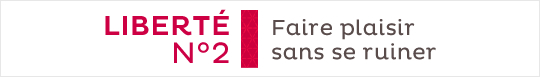 Liberté n°2 | Faire plaisir sans se ruiner