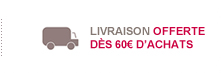 Livraison offerte des 60€ d'achats