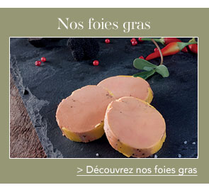 Nos foies gras