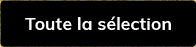 TOUTE LA SELECTION