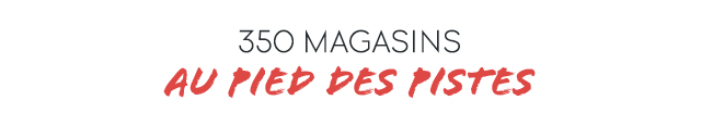 350 magasins au pied des pistes