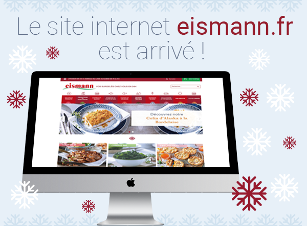 Commandez tous vos produits sur notre nouveau site marchand eismann.fr