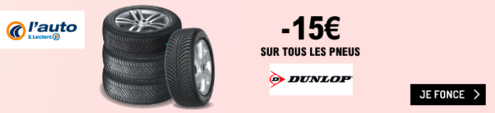 l'Auto : -15€ sur tous les pneus Dunlop. Je fonce