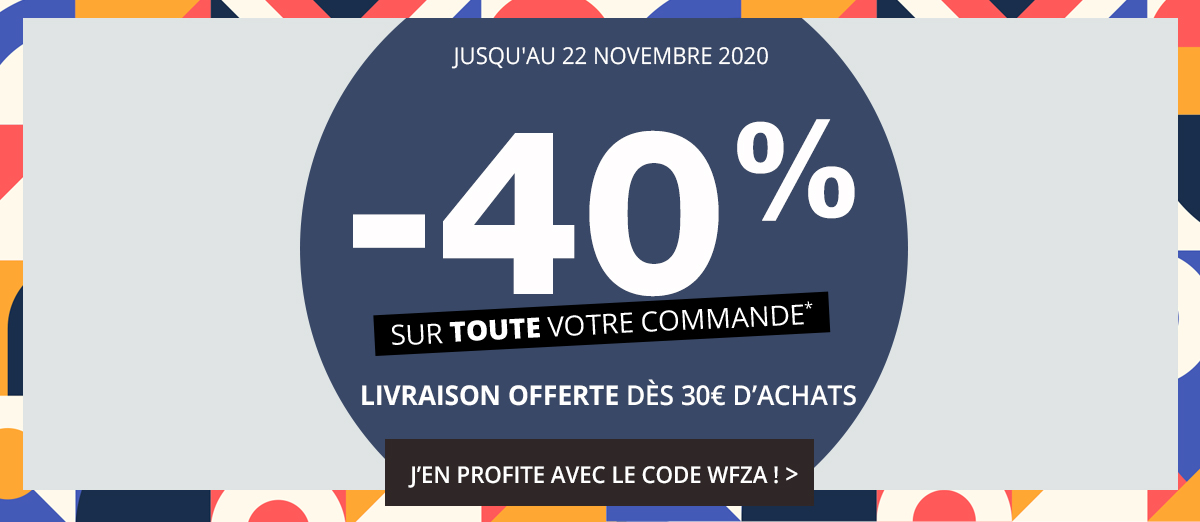 -40% sur toute votre commande et la livraison offerte dès 30€ d'achats*